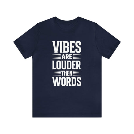 Vibes Are Louder Then Words Short Sleeve Tee - 