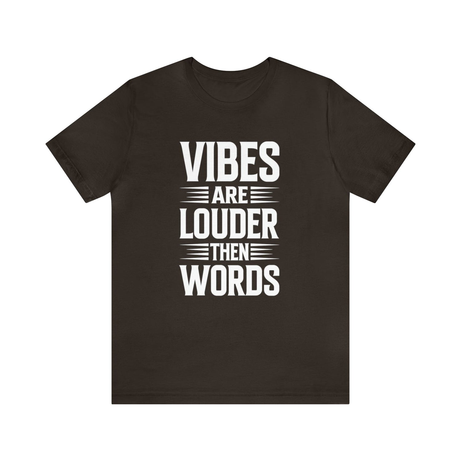 Vibes Are Louder Then Words Short Sleeve Tee - 