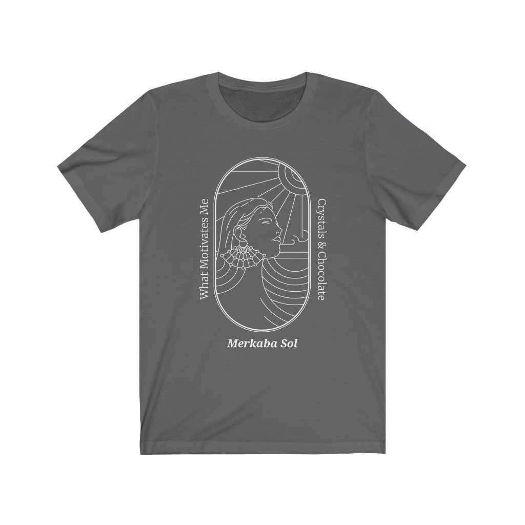 What Motivates Me, Crystals & Chocolate Short Sleeve Tee - What Motivates Me, Crystals & Chocolate. Bring inspiration and empowerment to your wardrobe with this What Motivates Me, Crystals & Chocolate t-shirt in asphalt color or give it as a fun gift. From merkabasolshop.com