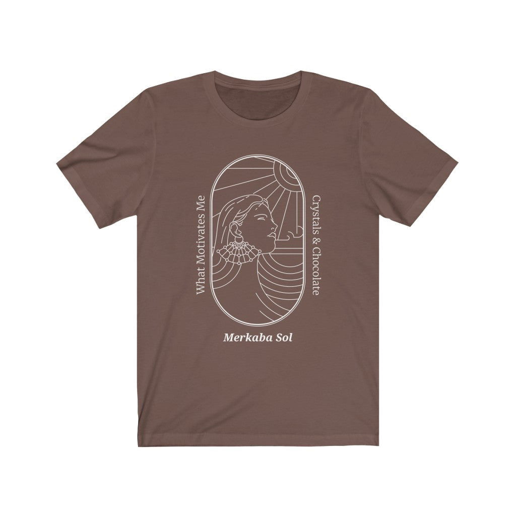 What Motivates Me, Crystals & Chocolate Short Sleeve Tee - What Motivates Me, Crystals & Chocolate. Bring inspiration and empowerment to your wardrobe with this What Motivates Me, Crystals & Chocolate t-shirt in brown color or give it as a fun gift. From merkabasolshop.com