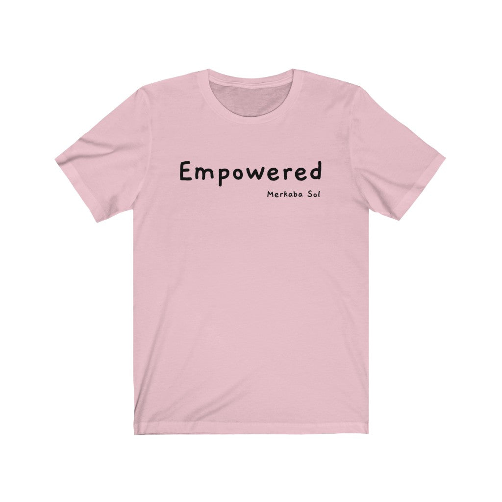 Empowered. Bring inspiration and empowerment to your wardrobe with this Empowered t-shirt in pink color or give it as a fun gift. From merkabasolshop.com