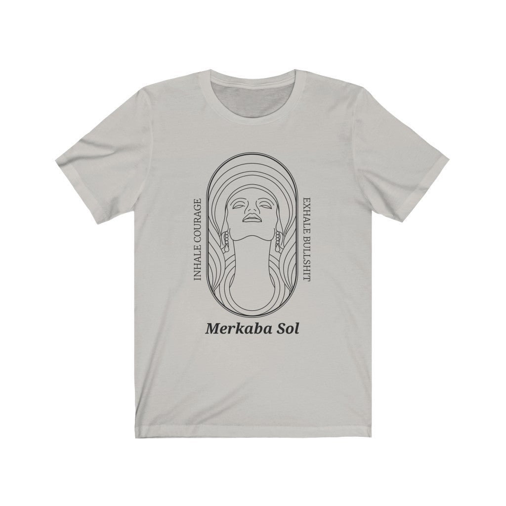 Inhale Courage Exhale Bullshit. Bring inspiration and empowerment to your wardrobe with this Inhale Courage t-shirt in silver color or give it as a fun gift. From merkabasolshop.com