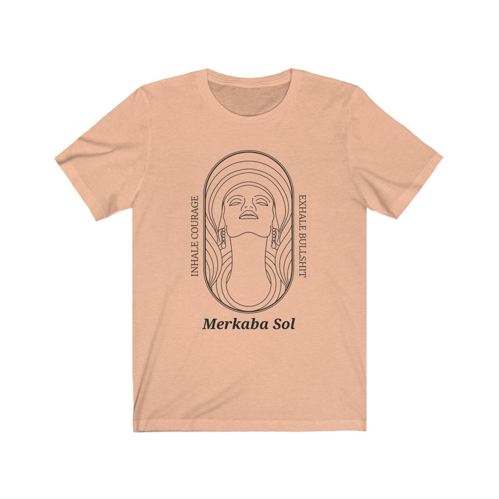 Inhale Courage Exhale Bullshit. Bring inspiration and empowerment to your wardrobe with this Inhale Courage t-shirt in peach color or give it as a fun gift. From merkabasolshop.com