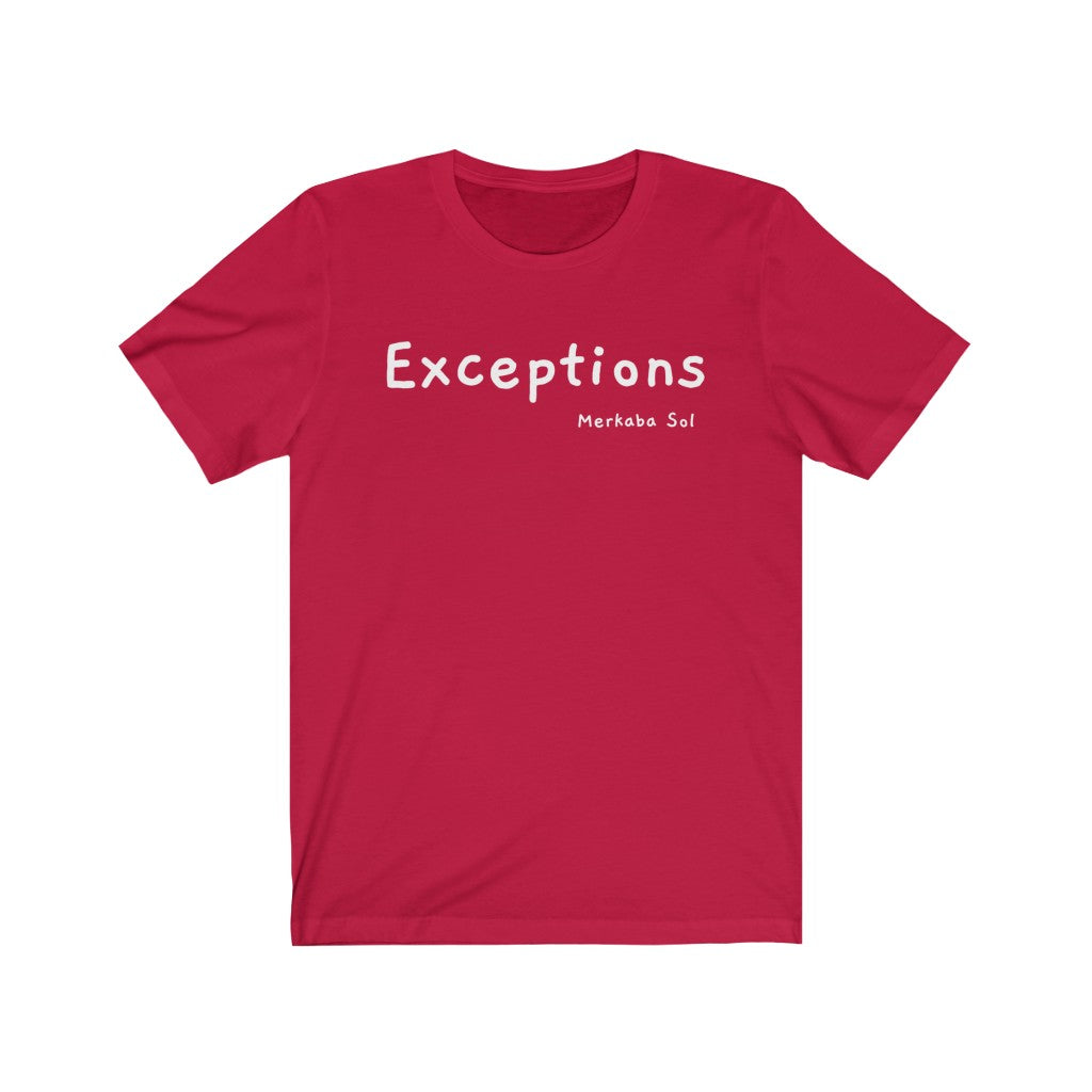Exceptions for all. Bring inspiration and empowerment to your wardrobe with this Exceptions t-shirt in red color or give it as a fun gift. From merkabasolshop.com