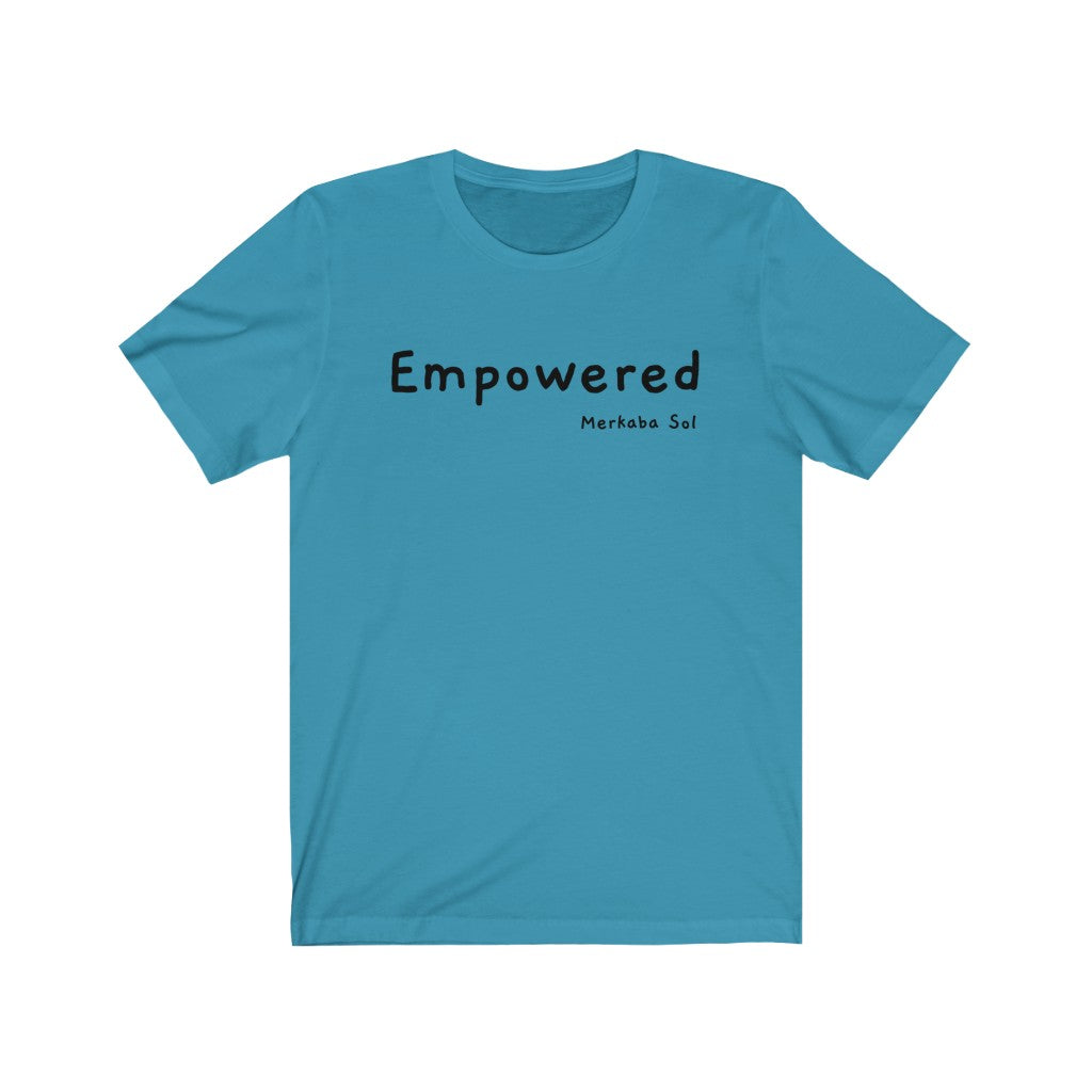 Empowered. Bring inspiration and empowerment to your wardrobe with this Empowered t-shirt in aqua color or give it as a fun gift. From merkabasolshop.com