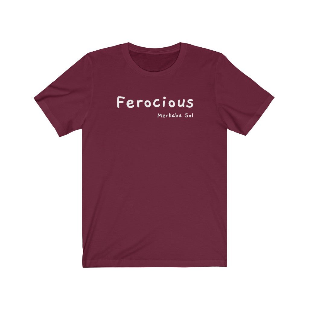 Be ferocious on your journey and live life to the fullest.  Bring a unique shirt to your wardrobe with this Ferocious t-shirt in maroon color or give it as a fun gift. From merkabasolshop.com