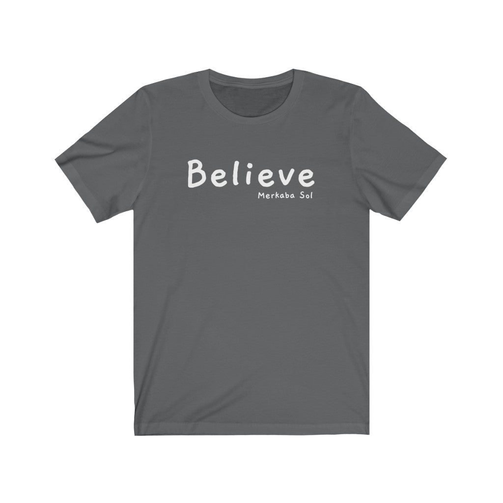 When you believe that's when anything is possible. Bring inspiration and empowerment to your wardrobe with this Believe t-shirt in asphalt color or give it as a fun gift. From merkabasolshop.com