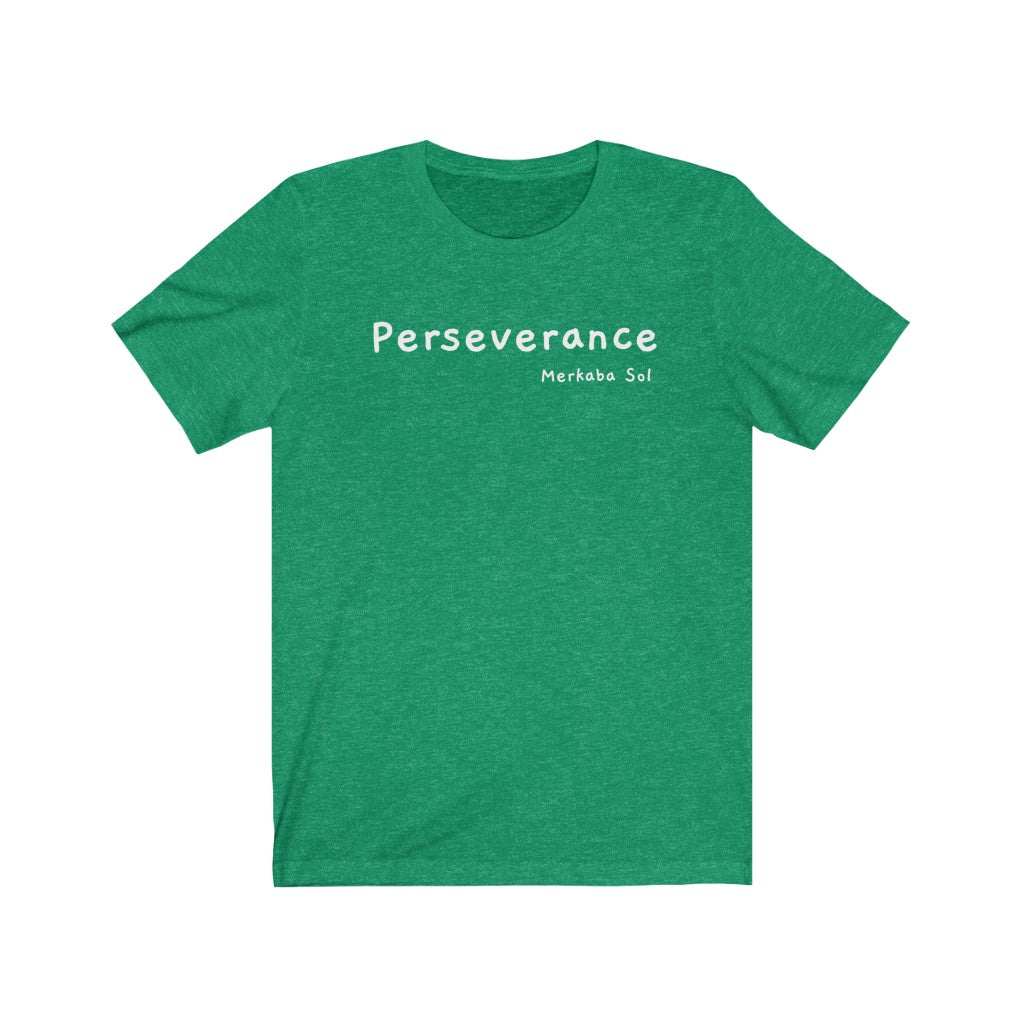 Perseverance to achieve your goals. Bring inspiration and empowerment to your wardrobe with this Perseverance t-shirt in kelly green color or give it as a fun gift. From merkabasolshop.com