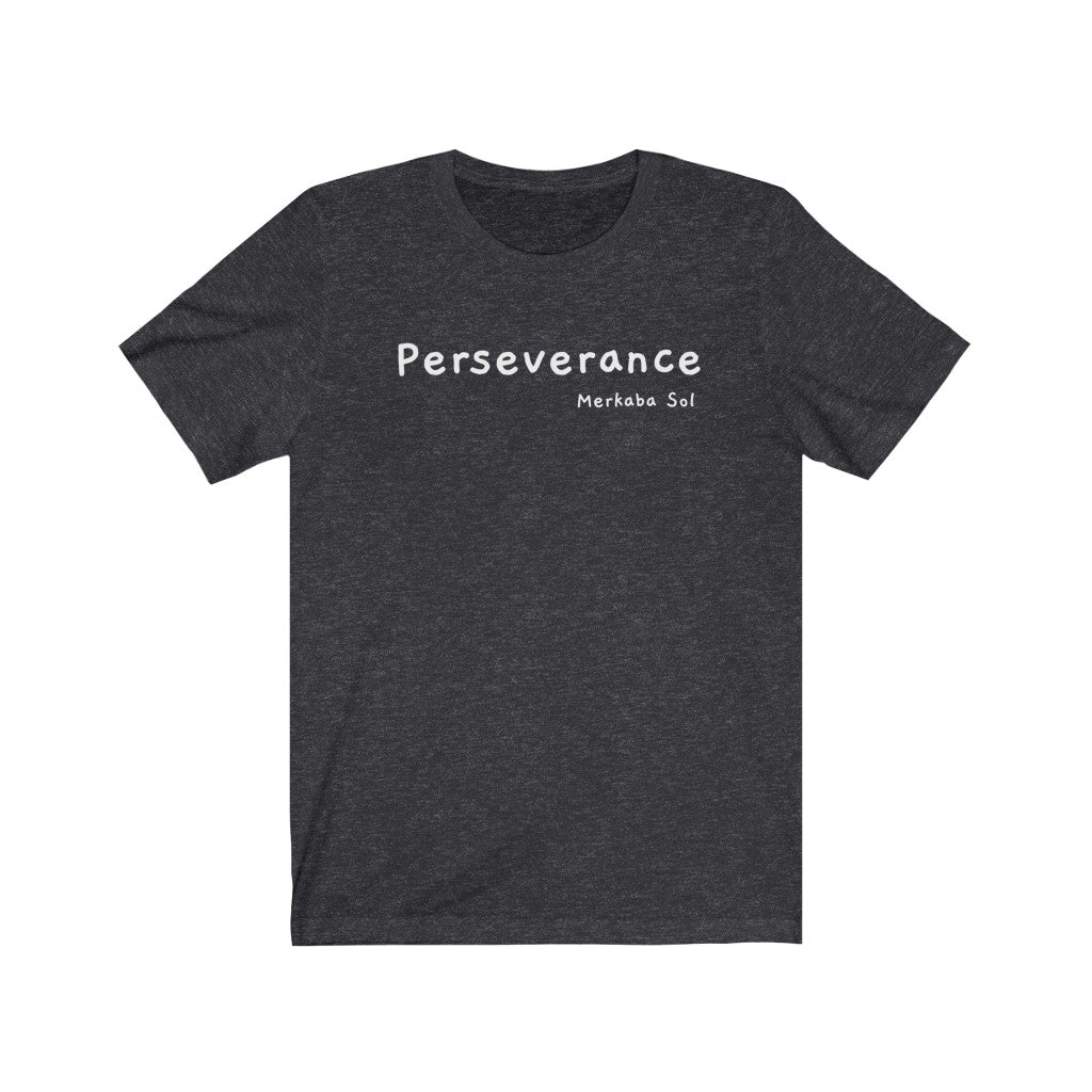 Perseverance to achieve your goals. Bring inspiration and empowerment to your wardrobe with this Perseverance t-shirt in dark grey color or give it as a fun gift. From merkabasolshop.com
