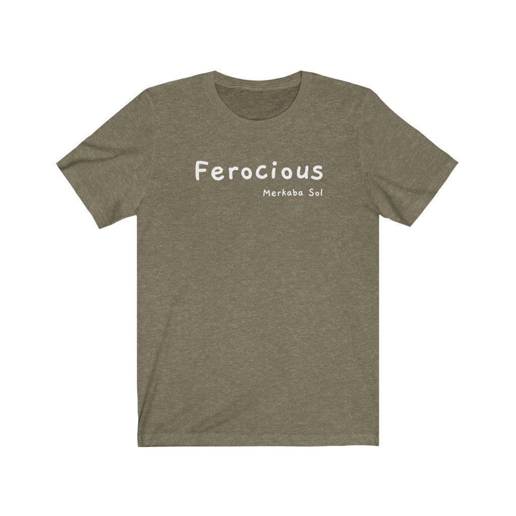 Be ferocious on your journey and live life to the fullest.  Bring a unique shirt to your wardrobe with this Ferocious t-shirt in heather olive color or give it as a fun gift. From merkabasolshop.com